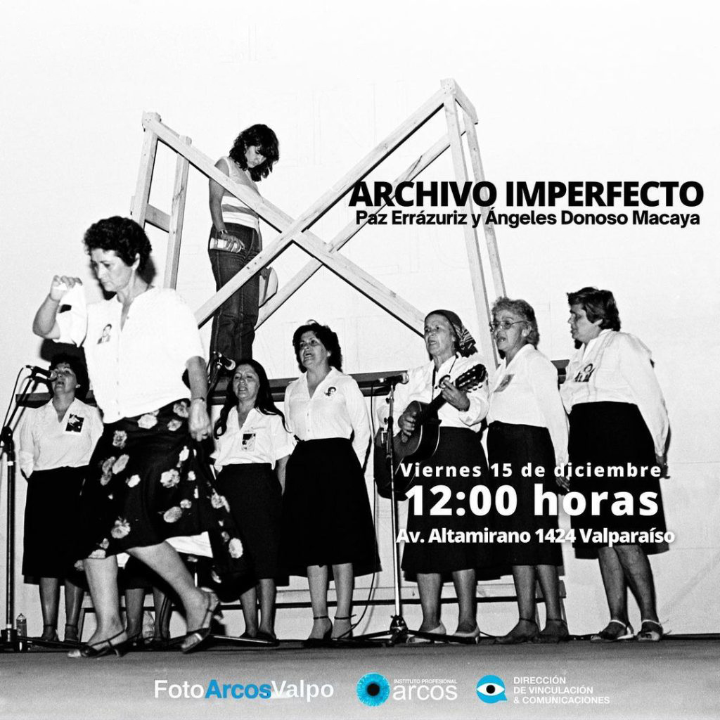 Afiche de difusión de la exposición fotográfica "Archivo Imperfecto" de Paz Errázuriz con Ángeles Donoso Macaya. Inauguración 15 de diciembre a las 12:00 horas en el Campus Valparaíso de I.P. ARCOS