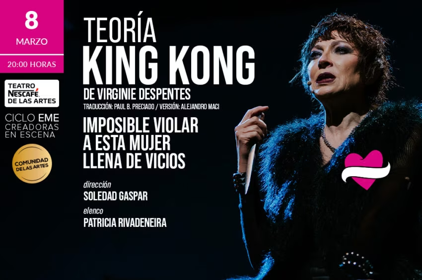 Afiche del monólogo Teoría King Kong: Imposible violar a esta mujer llena de vicios, dirigido por docente de ARCOS