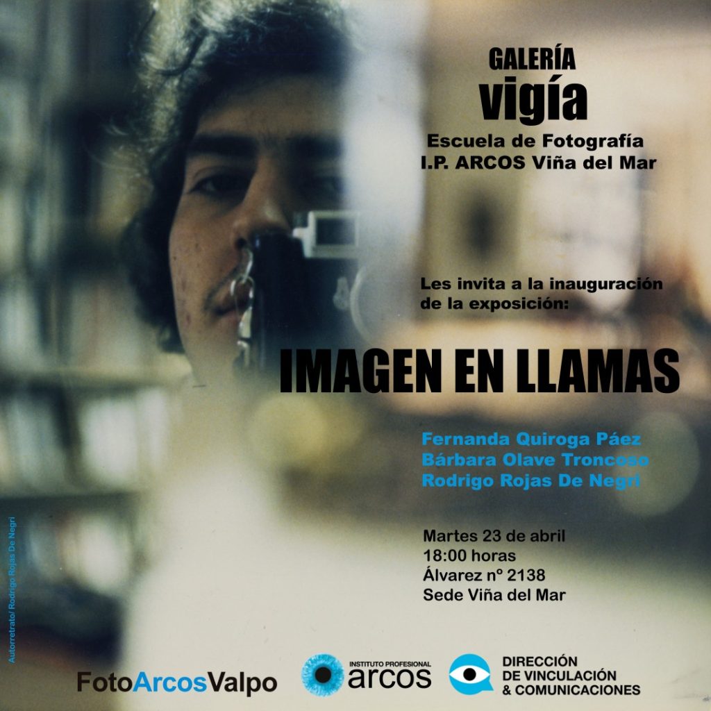 Afiche, Galería Vigía invita a la exposición Imagen en llamas. Martes 23 de abril, 18 horas, Álvarez 2138, I.P. ARCOS sede Viña del Mar