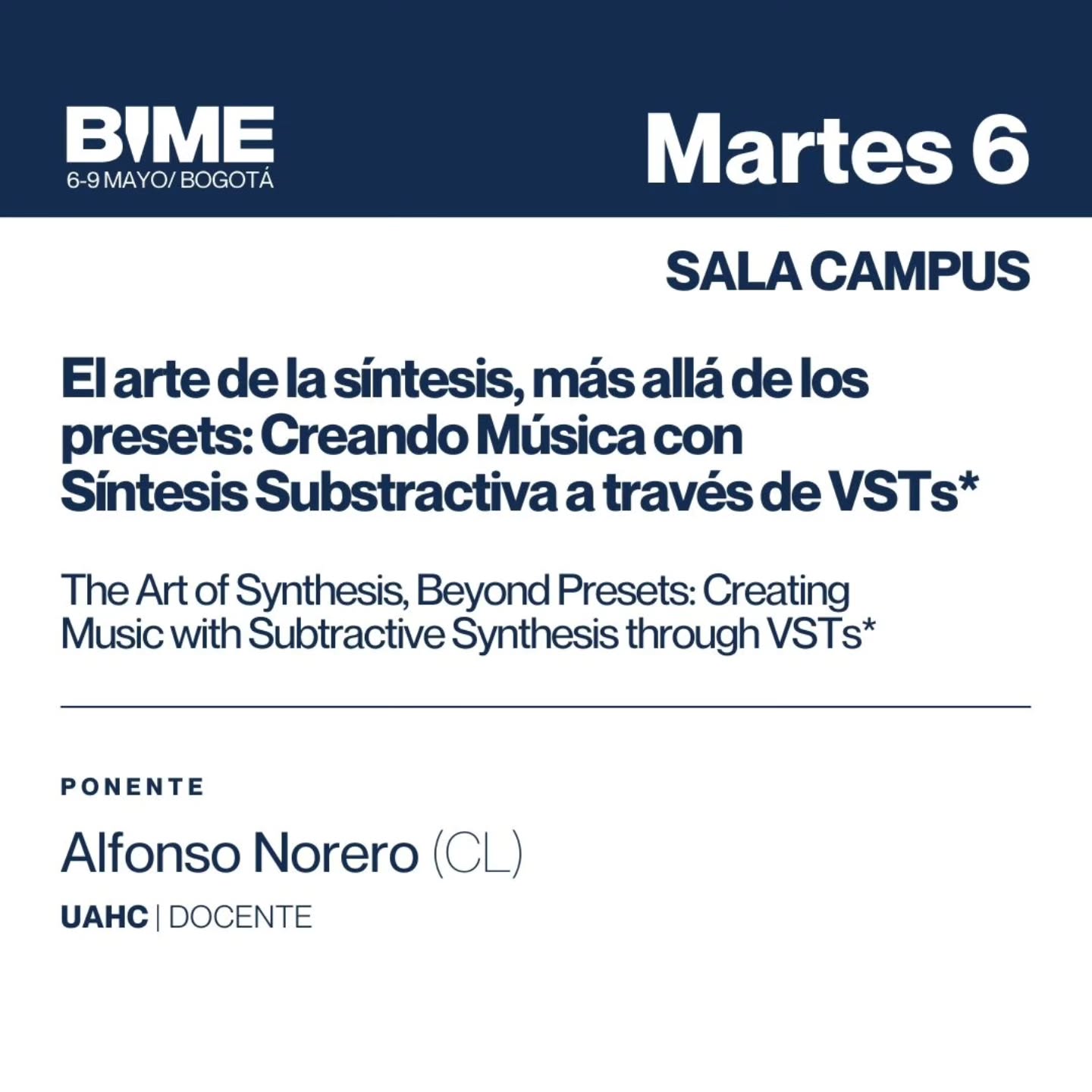 Gráfica original BIME para Alfonso Norero Saavedra, docente de I.P. ARCOS para BIME Bogotá donde expondrá taller "El arte de la síntesis, más allá de los presets: creando música con síntesis substractiva través de VSTs".