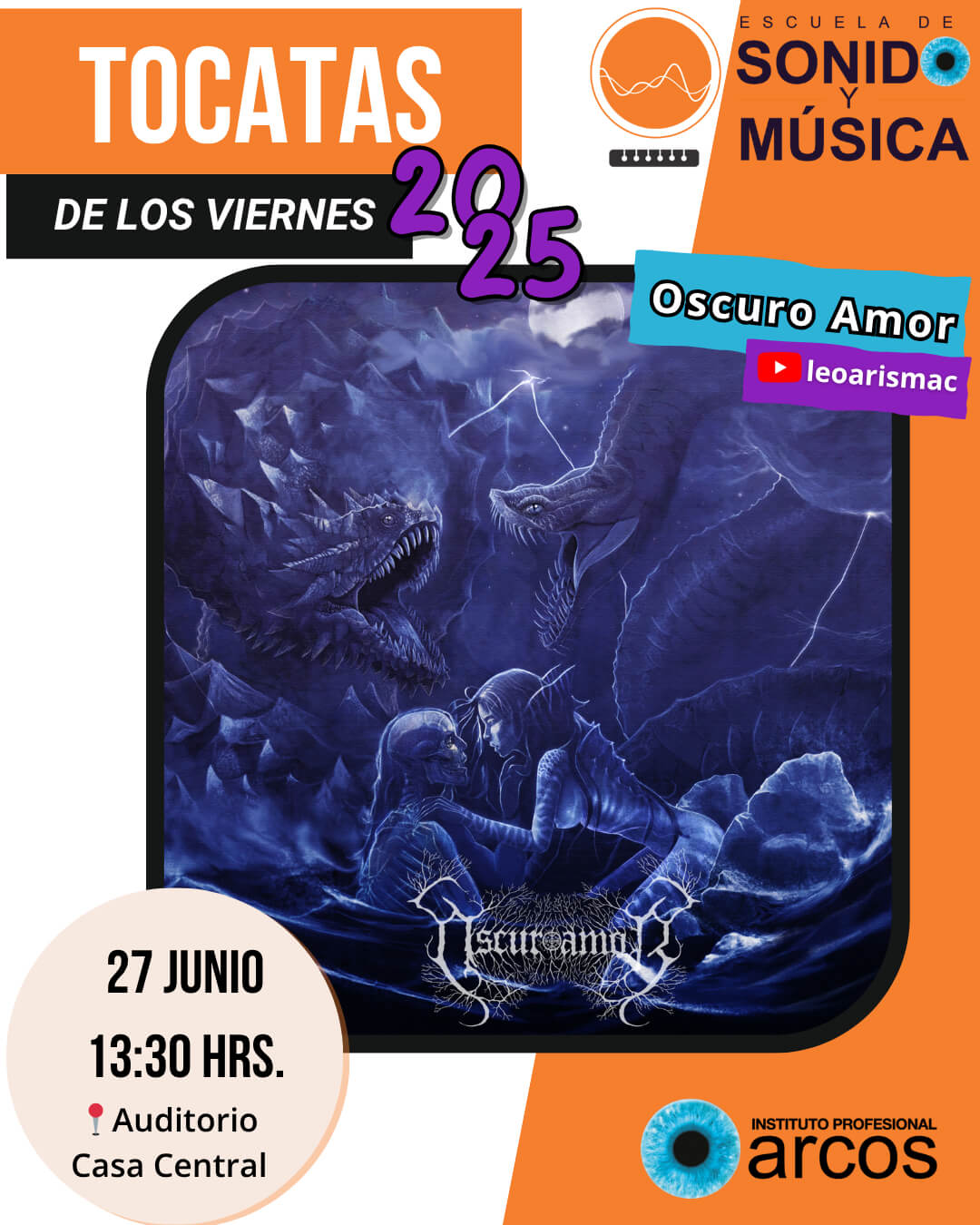 Afiche oficial para Tocatas de los Viernes por Escuela de Sonido y Música I.P. ARCOS, Presentación: Oscuro Amor.