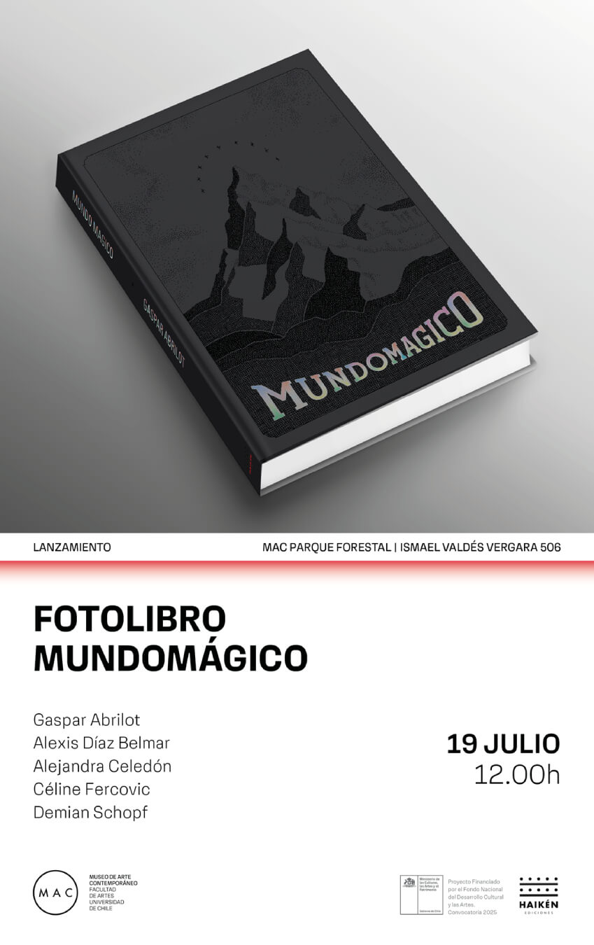 Gráfica oficial de lanzamiento de libro “MundoMágico” de Gaspar Abrilot en Museo de Arte Contemporáneo, con la presencia de la arquitecta y decana de la facultad de Arquitectura de la Universidad Diego Portales Alejandra Celedón, la historiadora del arte Céline Fercovic, el artista visual Demian Schopf y el editor Alexis Díaz Belmar.